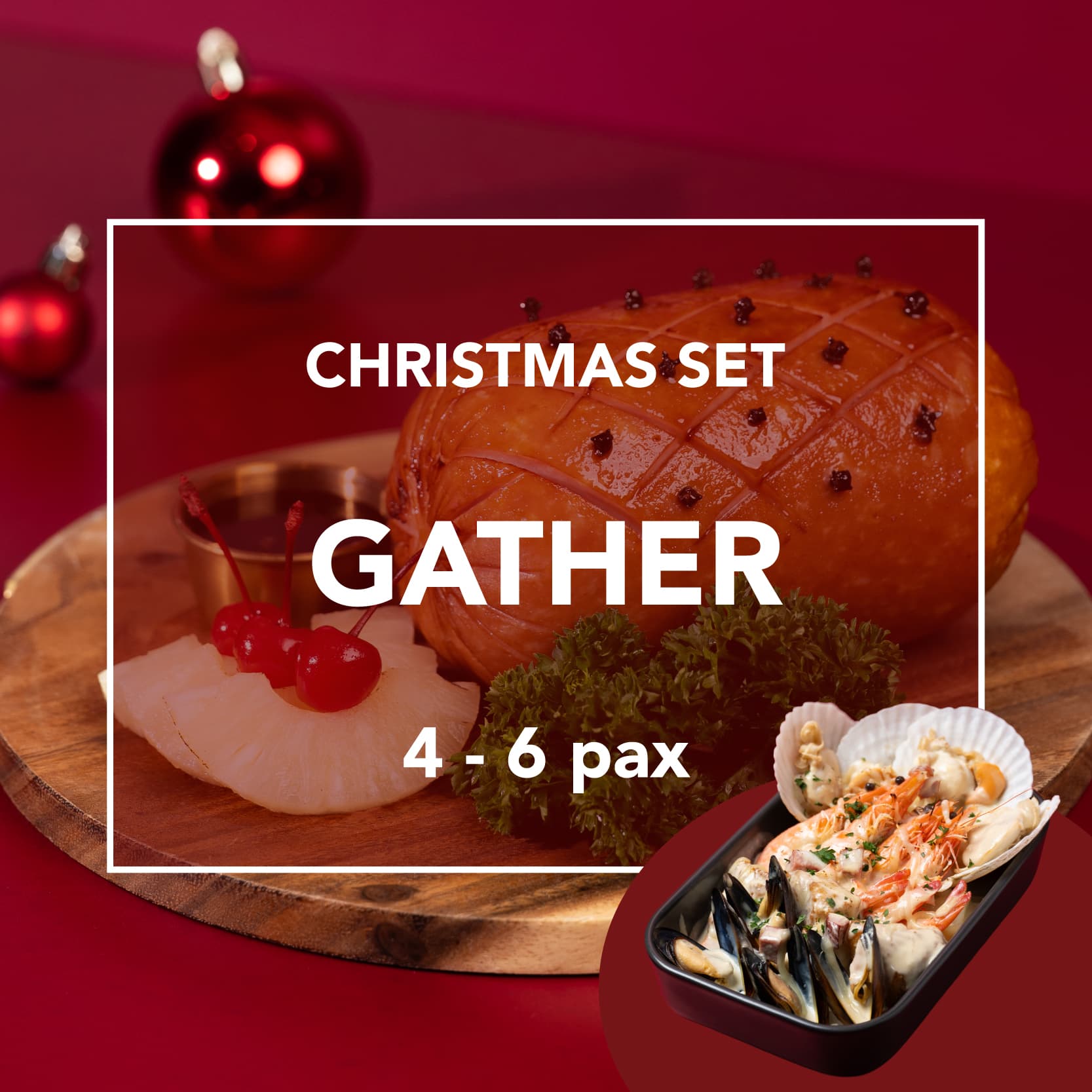 Gather Christmas Package with Seafood Carbonara Au Gratin (4 - 6 pax) 1