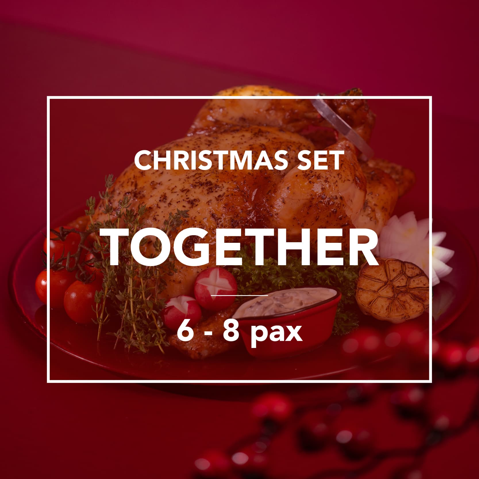Together Christmas Package (6 - 8 pax) 1