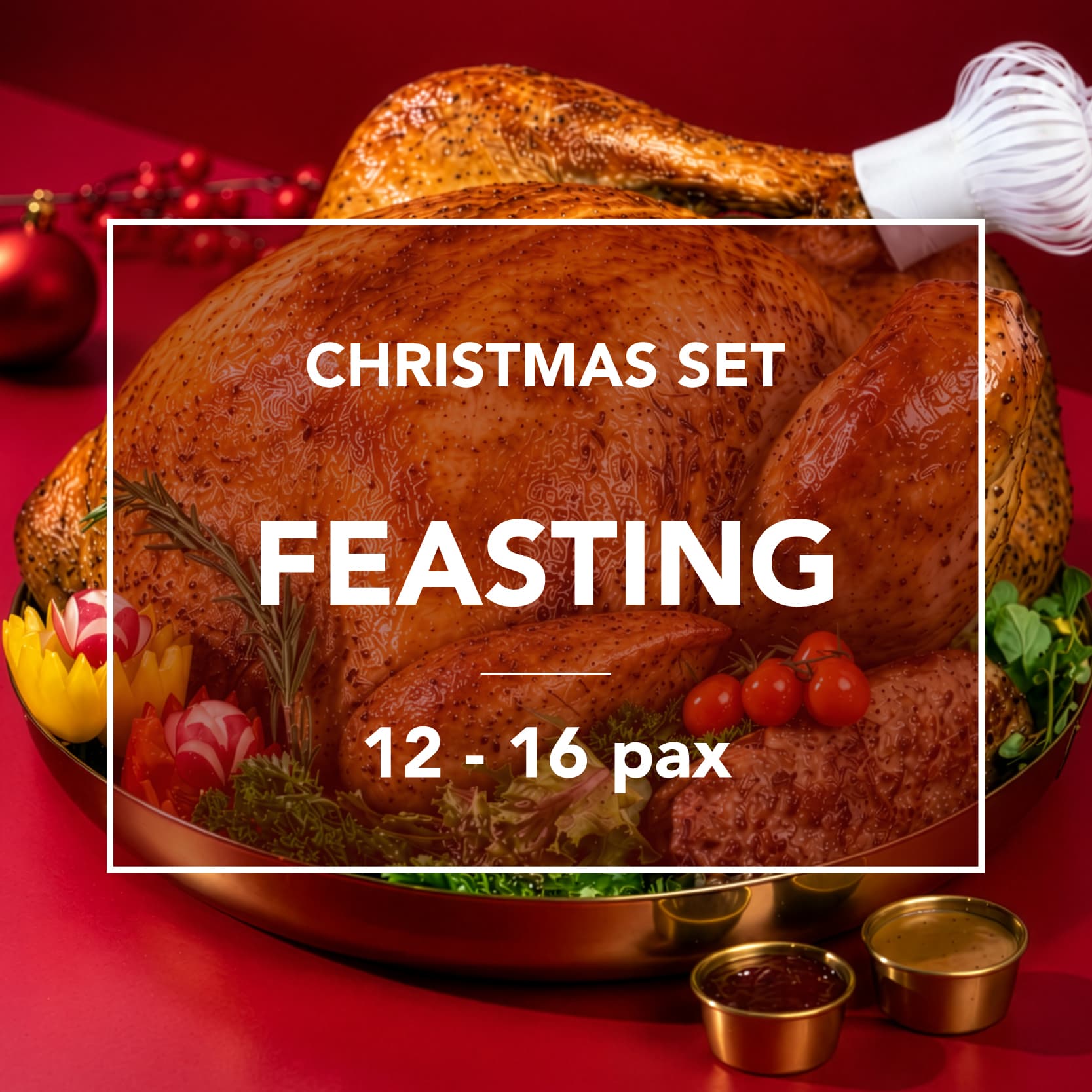Feasting Christmas Package (12 - 16 pax) 1
